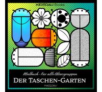 Der Taschen-Garten: Ein Natur-Malbuch voller kleiner Gartenwunder - Kirerah Books