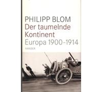 Der taumelnde Kontinent: Europa 1900-1914
