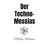 Der Techno-Messias