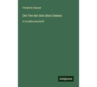 Der Tee der drei alten Damen: in Großdruckschrift