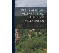 Der Tempel der Vesta und das Haus der Vestalinnen