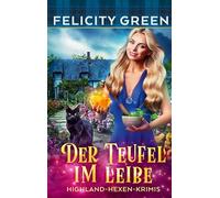 Der Teufel im Leibe: Ein Highland-Hexen-Krimi: 2
