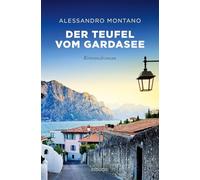 Der Teufel vom Gardasee: Explosiver Thriller vor der malerischen Kulisse Italiens (Luca Spinelli, Band 4) - Kriminalroman