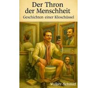 Der Thron der Menschheit - Geschichten einer Kloschüssel