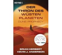 Der Thron des Wüstenplaneten - Dune: Prophecy: Die Roman-Vorlage zur großen TV-Serie DUNE PROPHECY: 1