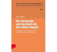 Der Thronende Und Das Buch Mit Den Sieben Siegeln: Apokalypse 4f. Vor Dem Hintergrund Des Aktuellen Romisch-imperialen Narrativs: Band 185