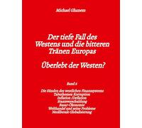 Der tiefe Fall des Westens und die bitteren Tränen Europas: Die Sünden des westlichen Finanzsystems Tabuthemen Korruption - Inflation /Deflation - ... Probleme - Neoliberale Globalisierung: 6