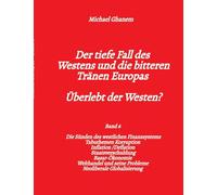 Der tiefe Fall des Westens und die bitteren Tränen Europas: Die Sünden des westlichen Finanzsystems Tabuthemen Korruption - Inflation /Deflation - ... Probleme - Neoliberale Globalisierung: 6