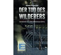 Der Tod des Wilderers: Ein neuer Fall für Kommissar Kopta