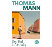 Der Tod in Venedig: Die wichtigsten Werke Thomas Manns aus dem Originalverlag