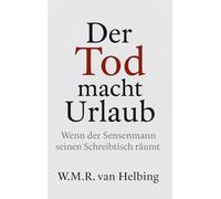 Der Tod macht Urlaub: Wenn der Sensenmann seinen Schreibtisch räumt