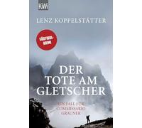 Der Tote am Gletscher: Ein Fall für Commissario Grauner