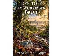 Der Tote am Worringer Bruch