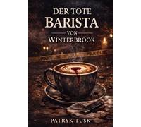 Der tote Barista von Winterbrook: Ein Winterbrook-Café-Krimi - Band 1