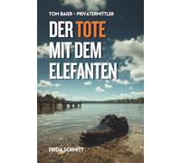 Der Tote mit dem Elefanten: Dorfkrimi. Trocken. Ehrlich.