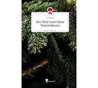 Der Tote unter dem Tannenbaum. Life is a Story - story.one