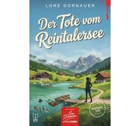 Der Tote vom Reintalersee - Ein Fall für Erna: Kramsach, 1993. Tragischer Badeunfall oder eiskalter Mord im See?