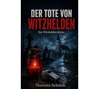 Der Tote von Witzhelden: Ein Witzhelden-Krimi - Band 1