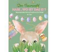 Der Traumwald: Hase, wo ist das Ei?