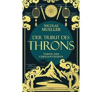 Der Tribut des Throns: Thron der Chrysanthemen Trilogie