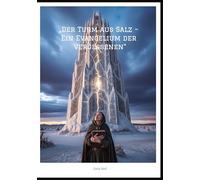 "Der Turm aus Salz - Ein Evangelium der Vergessenen"