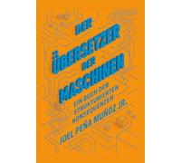 Der Übersetzer der Maschinen: Ein Buch der strukturierten Konsequenzen