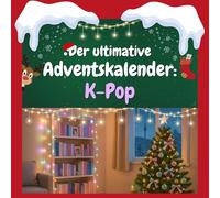 Der ultimative Adventskalender: K-Pop: 24 Tage Spaß. Das ideale Geschenk