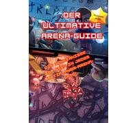 Der ultimative Arena-Guide: Die Geheimnisse zum Sieg in jedem Multiplayer-Arena-Spiel