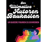Der ultimative Autoren-Baukasten um queere Figuren zu schreiben