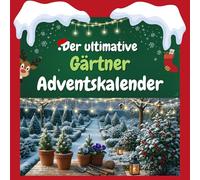 Der ultimative Gärtner-Adventskalender: 24 Tage Spaß. Das ideale Geschenk