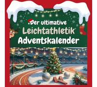 Der ultimative Leichtathletik-Adventskalender: 24 Tage Spaß. Das ideale Geschenk