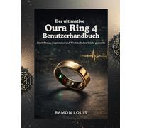 Der ultimative Oura Ring 4 Benutzerhandbuch: Einrichtung, Ergebnisse und Wohlbefinden leicht gemacht