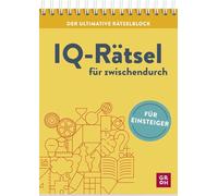 Der ultimative Rätselblock - IQ-Rätsel für zwischendurch: Für Einsteiger | Knifflige Rätsel, Logikspiele und Denksportaufgaben für Rätselfans