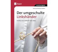 Der umgeschulte Linkshänder: Oder Der Knoten im Gehirn