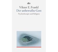 Der unbewußte Gott: Psychotherapie und Religion: 35058
