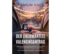 Der unerwartete Valentinsantrag: Eine romantische MM-Geschichte in einer Kleinstadt über Rivalität und Nähe: 6
