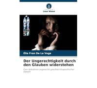 Der Ungerechtigkeit durch den Glauben widerstehen