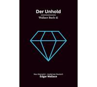 Der Unhold: Originaltitel A King by Night. Klassischer Edgar Wallace Krimi, modern neu übersetzt