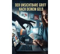 DER UNSICHTBARE GRIFF NACH DEINEM GELD.: Enthülle die schockierenden Tricks der Online-Shops und werde zum Meister deines Geldes!