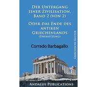 Der Untergang einer Zivilisation, Band 2 (von 2) Das Ende des antiken Griechenlands (Übersetzung)