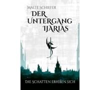 Der Untergang Ijarias: Die Schatten erheben sich