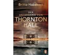 Der Untergang von Thornton Hall: Roman