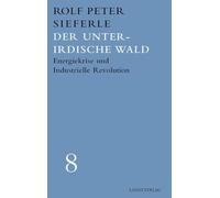 Der unterirdische Wald: Enegiekrise und Industrielle Revolution: 8