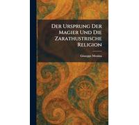 Der Ursprung Der Magier Und Die Zarathustrische Religion