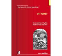 Der Vampir: Ein europäischer Mythos des kulturellen Transfers