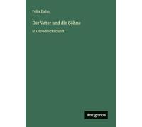 Der Vater und die Söhne: in Großdruckschrift