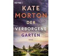 Der verborgene Garten: Roman - Morton Kate