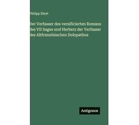 Der Verfasser des versificierten Romans des VII Sages und Herberz der Verfasser des Altfranzösischen Dolopathos
