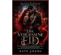 Der vergessene Eid: Eine Fantasy-Romanze mit langsamem Spannungsaufbau, uralter Magie, verborgenen Blutlinien, königlichen Geheimnissen und einem Mordfall (Buch 1)