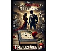 Der Vergessene Valentinstag des Milliardärs: Eine Heiße Zweite-Chance-Romanze mit Unternehmenssabotage, Verbotener Liebe und einem Waschbären namens Gary